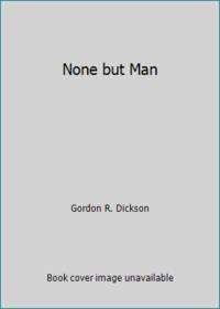 image of None but Man