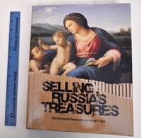 Selling Russia&#039;s Treasures: The Soviet Trade in Nationalized Art 1917-1938 by Semyonova, Natalya and Nicolas V. Iljine (editors) - 2013