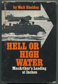 image of Hell or High Water: MacArthur's Landing at Inchon