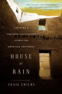House of Rain : Tracking a Vanished Civilization Across the American Southwest