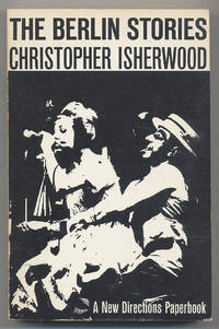 The Berlin Stories: The Last of Mr. Norris, Goodbye to Berlin by ISHERWOOD, Christopher - 1970