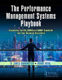 The Performance Management Systems Playbook: Integrating the ISO 56002 and 56004 Standards Into...