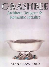 C. R. Ashbee: Architect, Designer, and Romantic Socialist
