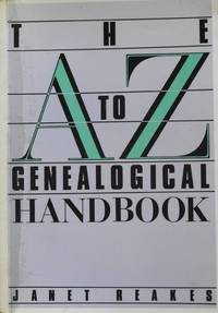 The A to Z Genealogical Handbook