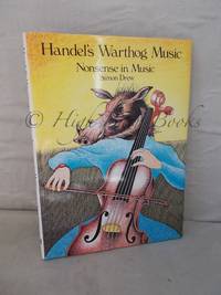 Handel&#039;s Warthog Music: Nonsense in Music by Drew, Simon - 1993 