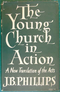 The Young Church in Action: A New Translation of the Acts