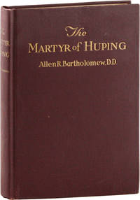 The Martyr of Huping. The Life Story of William Anson Reimert, Missionary in China
