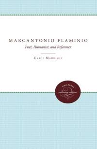 Marcantonio Flaminio: Poet, Humanist, and Reformer