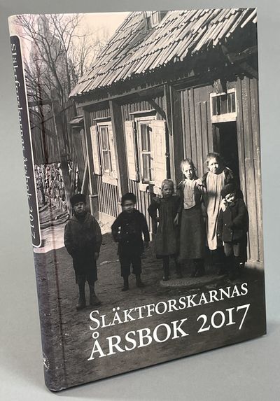 Släktforskarnas årsbok 2017. Utgiven av Sveriges…
