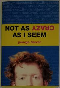 NOT AS CRAZY AS I SEEM by Harrar, George - 2003