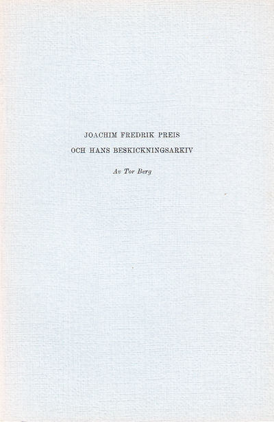 Joachim Fredrik Preis och hans beskickningsarkiv…