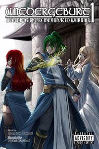 WIEDERGEBURT: Legend of the Reincarnated Warrior: Volume 1