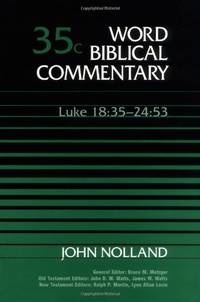Luke 19-24: Luke 18:35-24:53: v. 35C (Word Biblical Commentary)