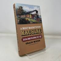 A Most Magnificent Machine: America Adopts the Railroad, 1825-1862