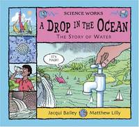 A Drop in the Ocean: The Story of Water (Science Works)