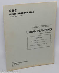 CDC Issues Program 1964. Presentation of Discussion Material by the Issues Development Committee...