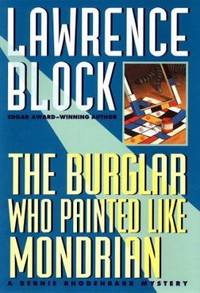 The Burglar Who Painted Like Mondrian by Lawrence Block - 1998