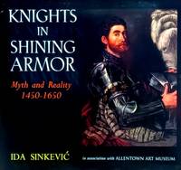 Knights in Shining Armor: Myth and Reality, 1450-1650