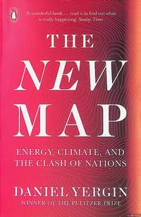The New Map: Energy, Climate, and the Clash of Nations