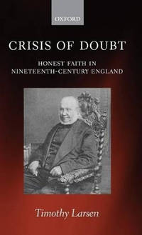 Crisis of Doubt: Honest Faith in Nineteenth-Century England