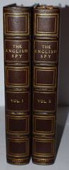 The English Spy: An Original Work, Characteristic, Satirical, and Humorous, Comprising Scenes and Sketches in Every Rank of Society . . . Drawn from Life By Bernard Blackmantle (2 volumes)