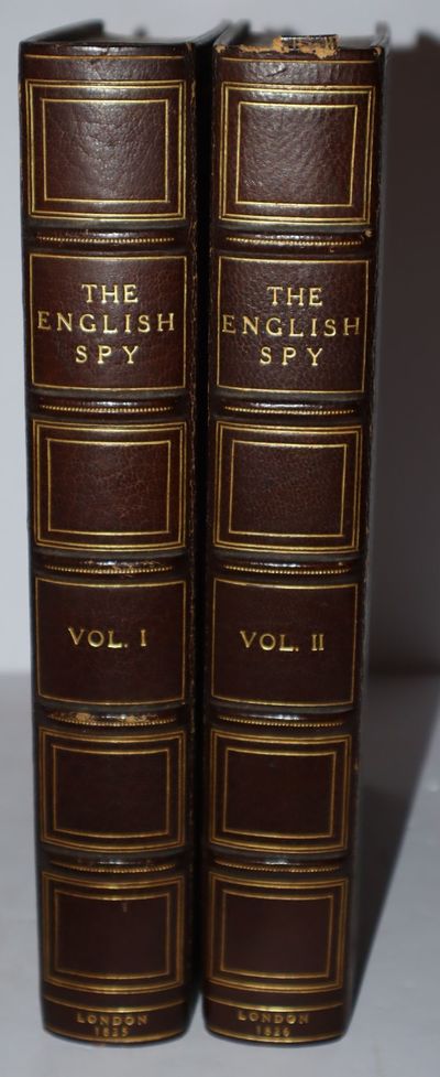 The English Spy: An Original Work, Characteristic, Satirical, and Humorous, Comprising Scenes and Sketches in Every Rank of Society . . . Drawn from Life By Bernard Blackmantle (2 volumes)