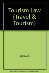 Tourism Law: v. 2a. (Travel &amp; Tourism S.) by Corke, Jim