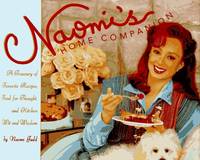 Naomi's Home Companion: A Treasury of Favorite Recipes, Food for Thought and Country Wit and...