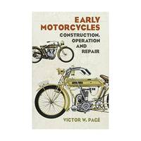 Early Motorcycles: Construction, Operation and Repair