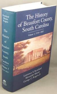 cover of The History of Beaufort County, South Carolina; Voiume 1, 1514-1861.