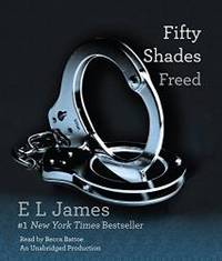 Fifty Shades Freed: Book Three of the Fifty Shades Trilogy (Fifty Shades of Grey Series) by E L James - 2012-03-02