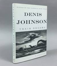 Train Dreams: A Novella by Johnson, Denis - 2002