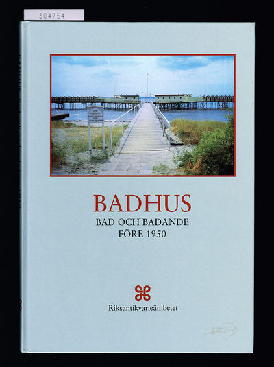 Badhus. Bad och badande före 1950.