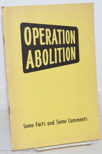 Operation abolition: some facts and some comments. A statement adopted by the General Board of the National Council of the Churches of Christ in the USA, Syracuse, NY, February 22, 1961