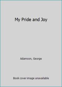 My Pride and Joy by Adamson, George - 1988