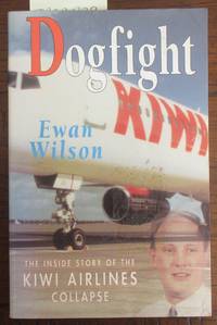 cover of Dogfight: The Inside Story of the Kiwi Airlines Collapse