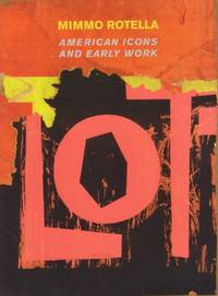 Mimmo Rotella: American Icons and Early Work by Malone, Meredith - 2009