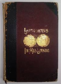 Lutherans in All Lands: The Wonderful Works of God, Volume I by Lenker, J. N - 1896