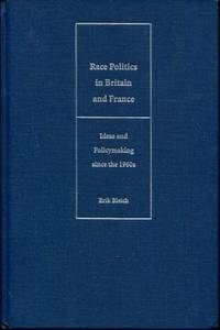 Race Politics in Britain and France: Ideas and Policymaking since the 1960s