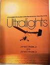 Ultralights: A complete introduction to the revolutionary new way to fly Mrazek, James E