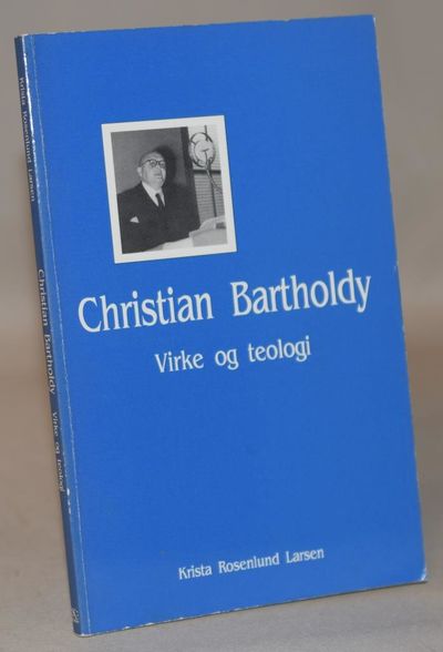 Christian Bartholdy - virke og teologi.