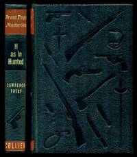 H AS IN HUNTED - A Jub Freeman Mystery by Lawrence (formerly Lawrence Arthur Goldstone) Treat - First Printing - First Thus - 1946 - from W. Fraser Sandercombe (SKU: 219631)