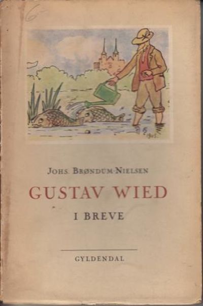 (WIED, GUSTAV) Gustav Wied i breve.