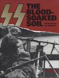 cover of SS The Blood-soaked Soil The Battles of the Waffen-SS