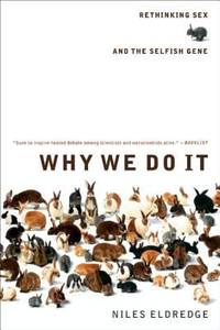cover of Why We Do It : Rethinking Sex and the Selfish Gene
