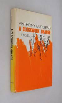 A Clockwork Orange by Burgess, Anthony - 1963