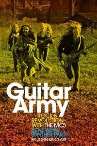 image of Guitar Army: Rock and Revolution with the MC5 and the White Panther Party