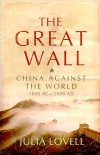 The Great Wall. China Against the World. 1000 BC 2000 AD.
