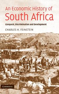 An Economic History of South Africa: Conquest, Discrimination, and Development