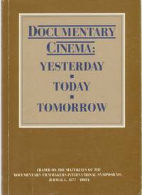 DOCUMENTARY CINEMA:  Yesterday. Today. Tomorrow. (Based on the Materials  of the Documentary Filmakers International Symposiums, Jurmala, 1977-1989)